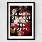 Do More Of What Makes You Happy by Oh Fine! Art Medium Black Frame
