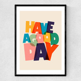 Have A Good Day by ShowMeMars Narrow Black Frame