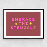 Embrace The Struggle Narrow Black Frame