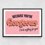 You're Gorgeous Narrow Black Frame