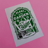 To Plant a Garden Foil Unframed Print