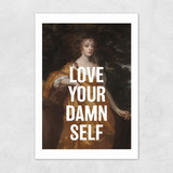 Love Your Damn Self Unframed Print