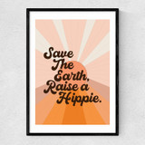 Save the Earth Raise a Hippie Narrow Black Frame