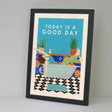 Today Is a Good Day Unframed Print