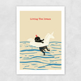 Living The Dream Unframed Print