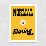 Normal Is Boring by HollieGraphik Unframed Print
