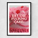 Eat The Fucking Cake Narrow Black Frame