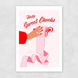 Hello Sweet Cheeks Unframed Print