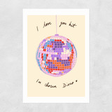 I Love You But I've Chosen Disco Unframed Print