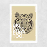 Big Cats Purr Too Unframed Print