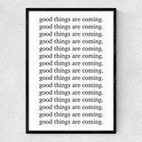 Good Things are Coming