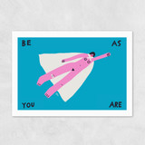 Be As You Are Unframed Print