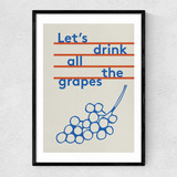 Drink All The Grapes