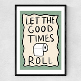 Good Times Roll Narrow Black Frame