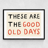 These Are The Good Old Days Narrow Black Frame