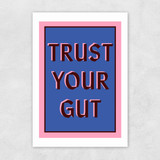 Trust Your Gut Unframed Print