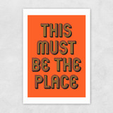 This Must Be The Place (Orange) Unframed Print
