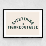Everything Is Figureoutable (Forest) Narrow Black Frame