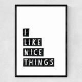 I Like Nice Things Narrow Black Frame