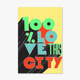 100% Love This City - Open Edition Unframed Print
