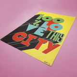 100% Love This City - Open Edition Unframed Print