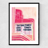 Trying times Narrow Black Frame