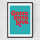 Gotta Lotta Love Narrow Black Frame