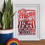 Not My Circus Not My Monkeys, Metallic Foil Unframed Print