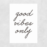 Good Vibes Only Unframed Print