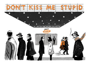 Don't Kiss Me Stupid by Daniel Haskett