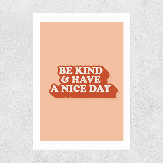 And Have A Nice Day Unframed Print