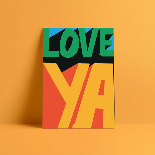 Love Ya Unframed Print