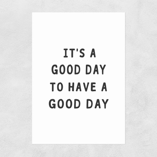 Good Day Unframed Print
