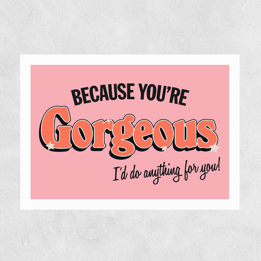 You're Gorgeous