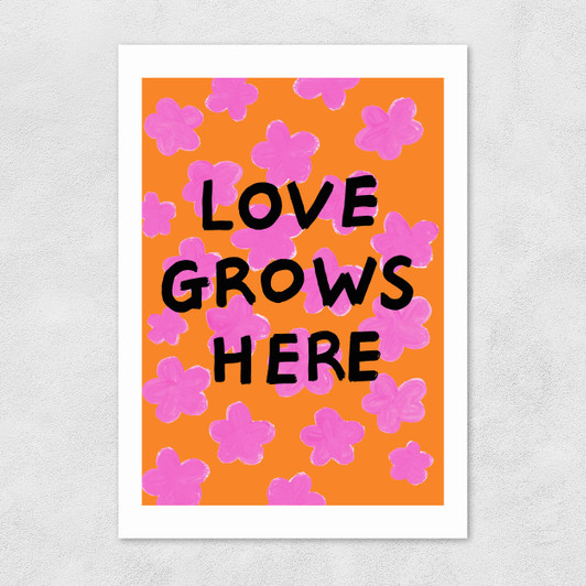 Love Grows Here Unframed Print