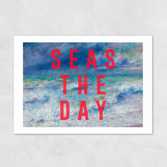 Seas The Day Unframed Print