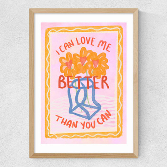 I Can Love Me Better Than You Can Medium Oak Frame