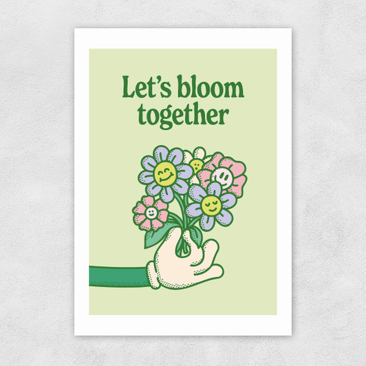 Let's Bloom Together Unframed Print