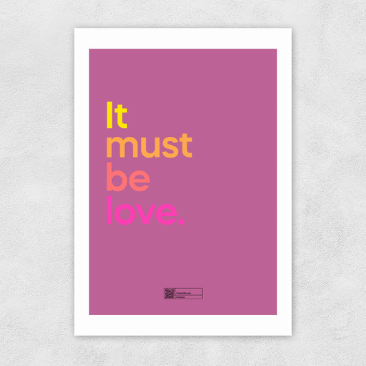 It Must Be Love by Say It With Songs Unframed Print