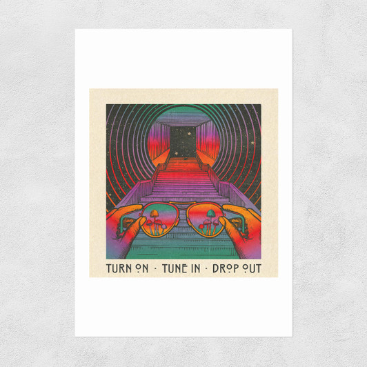 Turn On Tune In Drop Out Unframed Print