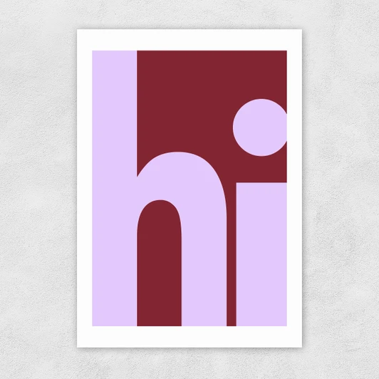 Hi by Luxe Poster Co Unframed Print