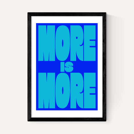 More Is More