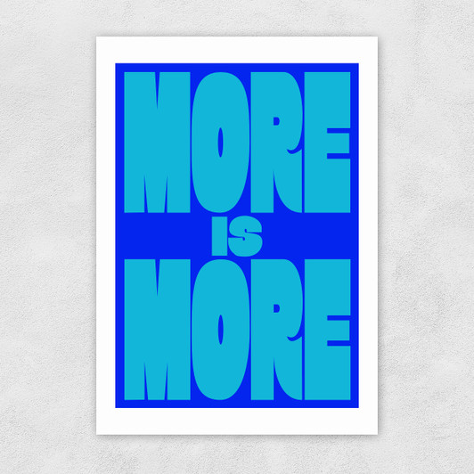 More Is More