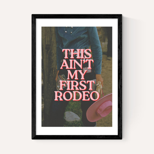This Ain't My First Rodeo