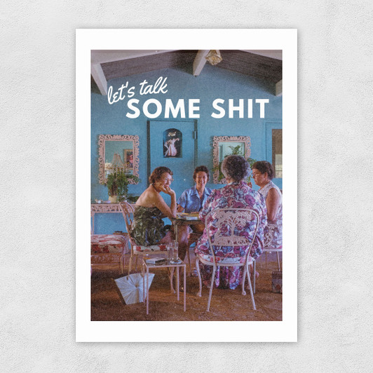 Let's Talk Some Shit Unframed Print