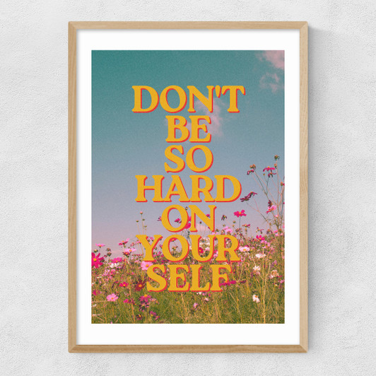 Don't Be So Hard On Yourself Narrow Oak Frame