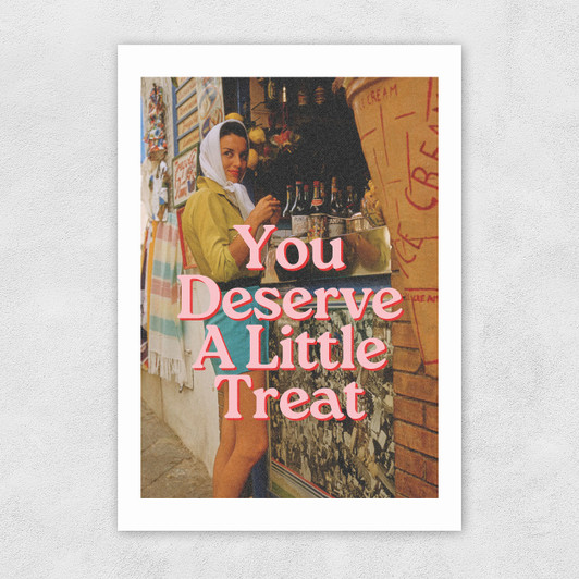 Deserve A Little Treat