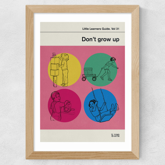 Dont Grow Up Wide Oak Frame