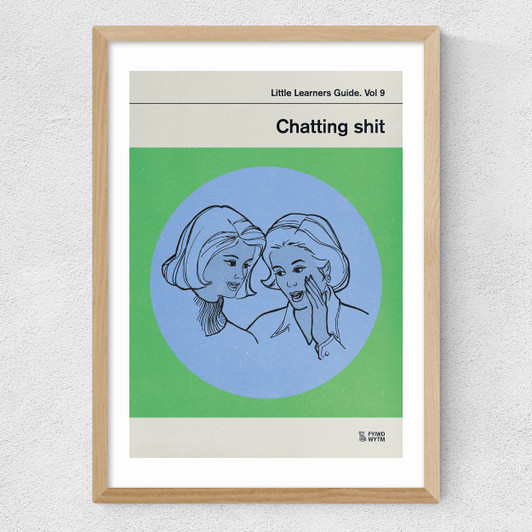 Chatting Shit Medium Oak Frame