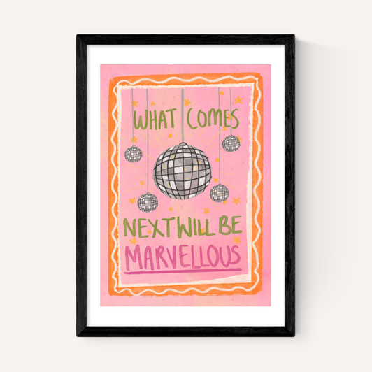What Comes Next Will Be Marvellous